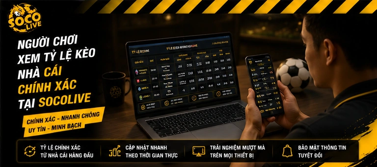 Người chơi xem tỷ lệ kèo nhà cái chính xác tại Socolive