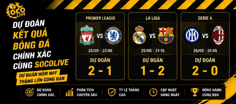 Dự đoán kết quả bóng đá chính xác cùng Socolive